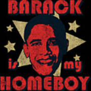 Barack Is My Homeboy Retro Poster