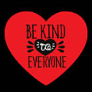 Be Kind To Everyone Gifts Poster