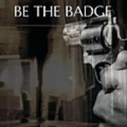 Be The Badge Poster