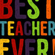 Best Teacher Ever Teacher Appreciation Poster