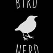 Bird Nerd Birding Poster