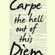 Carpe The Hell Out Of This Diem Poster