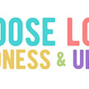 Choose Love Kindness Unity Colorful Poster