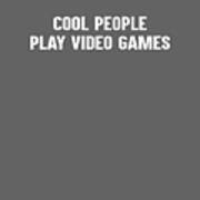 Cool People Play Video Games Poster