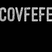 Covfefe Distressed Poster