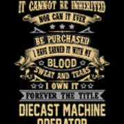 Diecast Machine Operator T Shirt - Forever The Title Job Gift Item Tee Poster