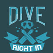 Diver Gift Dive Right In Diving Poster