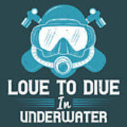 Diver Gift Love To Dive In Underwater Diving Poster
