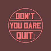 Don't You Dare Quit Poster