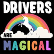 Drivers Are Magical Poster