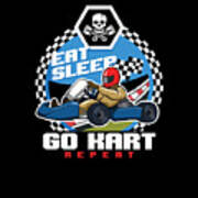 Eat Sleep Go Kart Repeat Karting Motorsport Flat Track Road Racing Racer Gifts Poster