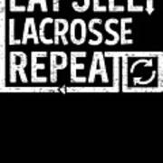 Eat Sleep Lacrosse Poster