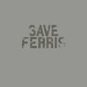 Ferris Bueller Save Ferris Poster