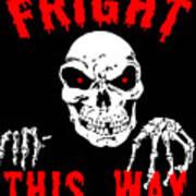 Fright This Way Funny Halloween Poster