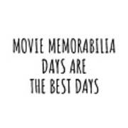 Funny Movie Memorabilia Days Are The Best Days Gift Idea For Hobby Lover Fan Quote Inspirational Gag Poster