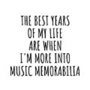 Funny Music Memorabilia The Best Years Of My Life Gift Idea For Hobby Lover Fan Quote Inspirational Gag Poster