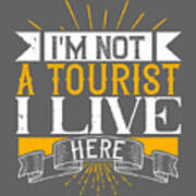 Girls Trip Gift I'm Not A Tourist I Live Here Funny Women Poster