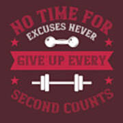 Gym Lover Gift No Time For Excuses Never Give Up Every Second Workout Poster