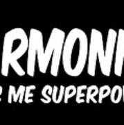 Harmonica Gives Me Superpowers Poster