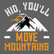 Hiking Gift Kid You'll Move Mountains Poster