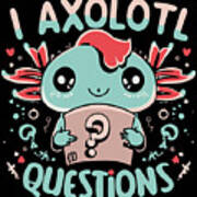I Axolotl Questions Retro Funny Gift Poster