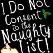 I Do Not Consent To The Naughty List Funny Christmas Poster