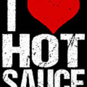 I Love Hot Sauce Poster