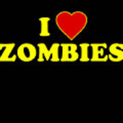 I Love Zombies Poster