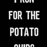 I Run For The Potato Chips Poster