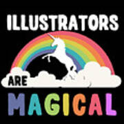 Illustrators Are Magical Poster