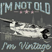 I'm Not Old, I'm Vintage Poster