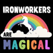 Ironworkers Are Magical Poster