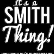 Its A Smith Thing You Wouldnt Understand Poster