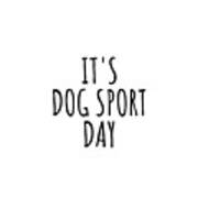 It's Dog Sport Day Poster