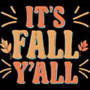 Its Fall Yall Autumn Quote Poster