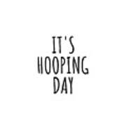 It's Hooping Day Poster