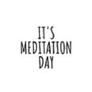 It's Meditation Day Poster