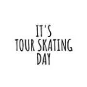 It's Tour Skating Day Poster