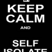 Keep Calm And Self Isolate 20200318v5 Poster