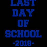 Last Day Of School 2018 Poster