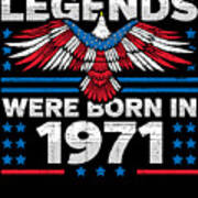 Legends Were Born In 1971 Patriotic Birthday Poster