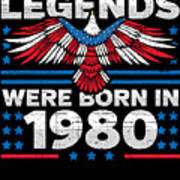 Legends Were Born In 1980 Patriotic Birthday Poster