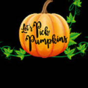 Lets Pick Pumpkins Pumpkin Picking Season Fall Poster