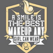 Makeup Lover Gift A Smile Is The Best Makeup Any Girl Can Wear Fun Funny Women Poster