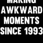 Making Awkward Moments Since Your Birth Year Poster