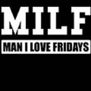 Milf Man I Love Fridays Poster