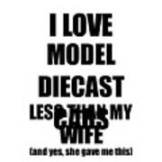 Model Diecast Cars Husband Funny Valentine Gift Idea For My Hubby From Wife I Love Poster