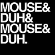 Mouse And Duh Im A Mouse Poster