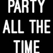 Party All The Time Poster