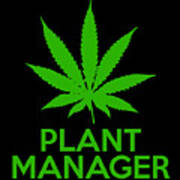 Plant Manager Weed Pot Cannabis Poster